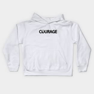 Courage being courageous typography logo design Kids Hoodie